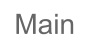 Main
